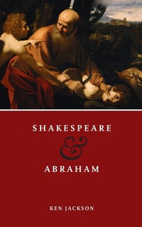 Enlarge image Cover: Shakespeare and Abraham - University of Notre Dame Press