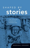 Cover: Shaped by Stories - University of Notre Dame Press