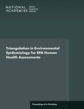 Cover: Triangulation in Environmental Epidemiology for EPA Human Health Assessments - National Academies Press