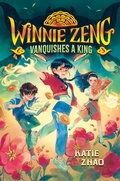 Cover: Winnie Zeng Vanquishes a King - Random House Books for Young Readers
