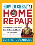 Cover: How to Cheat(TM) at Home Repair - Union Square & Co.