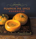 Cover: The Pumpkin Pie Spice Cookbook - Union Square & Co.