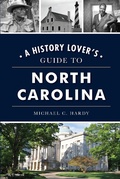 Abbildung von: History Lover's Guide to North Carolina, A - The History Press