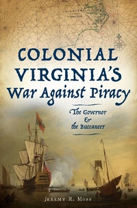 Bild: Colonial Virginia's War Against Piracy - The History Press