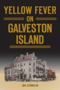 Bild: Yellow Fever on Galveston Island - The History Press