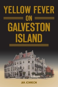 Bild: Yellow Fever on Galveston Island - The History Press