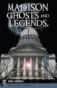 Bild: Madison Ghosts and Legends - The History Press