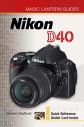 Cover: Magic Lantern Guides&reg;: Nikon D40 - Union Square & Co.