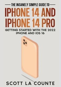 Abbildung von: The Insanely Easy Guide to iPhone 14 and iPhone 14 Pro - SL Editions