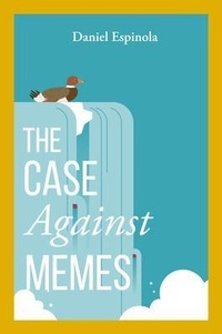 Abbildung von: The Case Against Memes - Koehler Books