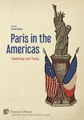 Cover: Paris in the Americas: Yesterday and Today - Vernon Press