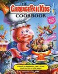 Cover: The Garbage Pail Kids Cookbook - Abrams Books for Young Readers