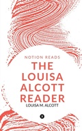 Cover: The Louisa Alcott Reader - Notion Press, Inc.