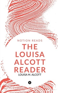 Enlarge image Cover: The Louisa Alcott Reader - Notion Press, Inc.