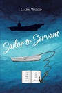 Cover: Sailor to Servant - Christian Faith Publishing, Inc.