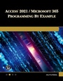 Cover: Access 2021 / Microsoft 365 Programming by Example - Mercury Learning & Information