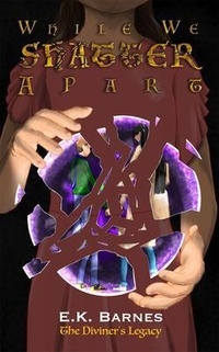 Enlarge image Cover: While We Shatter Apart - E.K. Barnes