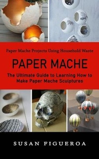 Abbildung von: Paper Mache - Jason Thawne