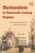 Cover: Medievalism in Nineteenth-Century Belgium - Boydell & Brewer Ltd