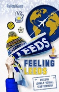 Cover: Feeling Leeds - Pitch Publishing Ltd