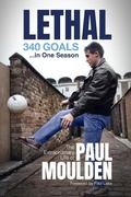 Cover: Lethal: 340 Goals in One Season - Pitch Publishing Ltd