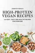 Cover: High-Protein Vegan Recipes - JENNIFER FRANCIS