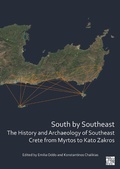 Cover: South by Southeast: The History and Archaeology of Southeast Crete from Myrtos to Kato Zakros - Archaeopress Archaeology