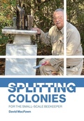 Cover: Splitting Colonies for the Small-Scale Beekeeper - Northern Bee Books