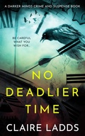 Cover: No Deadlier Time - Claire Ladds Books