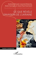 Cover: Ce que r&eacute;v&egrave;le l'invasion de l'Ukraine - Questions contemporaines