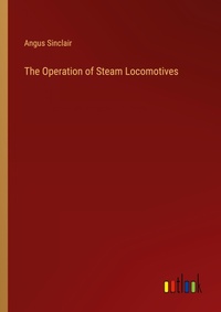Enlarge image Cover: The Operation of Steam Locomotives - Outlook Verlag