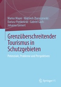 Cover: Grenz&uuml;berschreitender Tourismus in Schutzgebieten - Springer VS