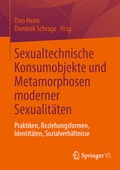 Cover: Sexualtechnische Konsumobjekte und Metamorphosen moderner Sexualit&auml;ten - Springer VS