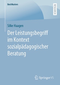 Abbildung von: Der Leistungsbegriff im Kontext sozialpädagogischer Beratung - Springer VS