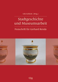 Abbildung von: Stadtgeschichte und Museumsarbeit - Verlag für Regionalgeschichte