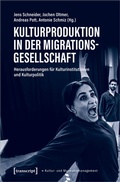 Cover: Kulturproduktion in der Migrationsgesellschaft - transcript