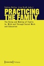 Cover: Practicing the Family - transcript