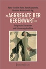 Cover: »Aggregate der Gegenwart« - transcript