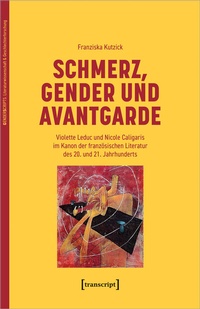 Abbildung von: Schmerz, Gender und Avantgarde - transcript