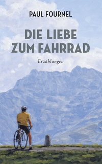 Abbildung von: Die Liebe zum Fahrrad - Covadonga Verlag