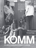 Cover: KOMM - 23 Jahre Soziokultur in Selbstverwaltung - vieler orten Verlag