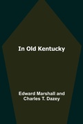 Cover: In Old Kentucky - Alpha Editions