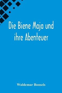 Abbildung von: Die Biene Maja und ihre Abenteuer - Alpha Editions