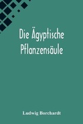 Cover: Die AEgyptische Pflanzensaeule - Alpha Editions