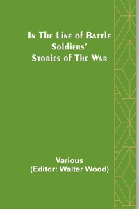 Enlarge image Cover: In the Line of Battle; Soldiers' Stories of the War - Alpha Editions