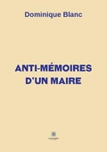 Cover: Anti-memoires d'un maire - Le Lys Bleu