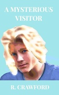 Cover: A Mysterious Visitor - Blurb Inc