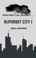 Cover: Alphabet City 1 - Jamell Crouthers