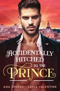 Cover: Accidentally Hitched to the Prince (Royal Heat, #1) - Royal Heat