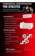 Cover: Commercial Opportunities for Athletes: Endorsement, Sponsorship, Licensing and Merchandising Deals (Volume 3) - EVOLV Academy